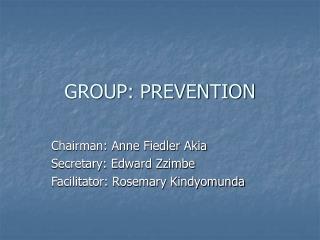 GROUP: PREVENTION