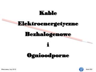 Kable Elektroenergetyczne Bezhalogenowe i Ognioodporne