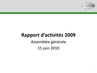 Rapport d’activités 2009 Assemblée générale 15 juin 2010
