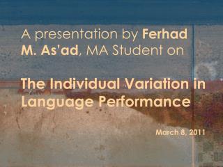 A presentation by Ferhad M. As’ad , MA Student on