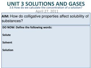 UNIT 3 SOLUTIONS AND GASES 3.6 How do we calculate the concentration of a solution?