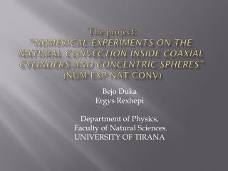 Bejo Duka Ergys Rexhepi Department of Physics, Faculty of Natural Sciences , UNIVERSITY OF TIRANA