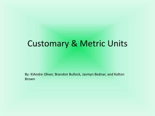 Customary &amp; Metric Units