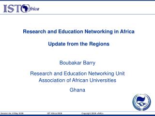 Research and Education Networking in Africa Update from the Regions