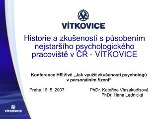 Historie a zkušenosti s působením nejstaršího psychologického pracoviště v ČR - VÍTKOVICE