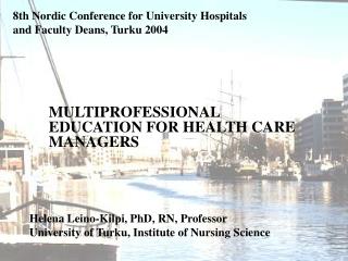 8th Nordic Conference for University Hospitals and Faculty Deans, Turku 2004