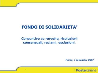 FONDO DI SOLIDARIETA’ Consuntivo su revoche, risoluzioni consensuali, reclami, esclusioni.