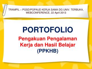 TRAMPIL – PGSD/PGPAUD KERJA SAMA DG UNIV. TERBUKA, WEBCONFERENCE, 22 April 2013