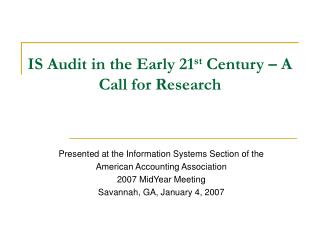 IS Audit in the Early 21 st Century – A Call for Research