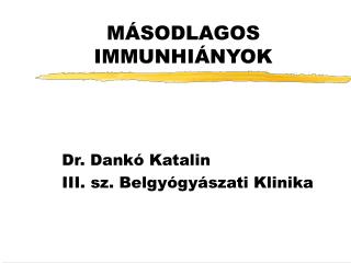 MÁSODLAGOS IMMUNHIÁNYOK