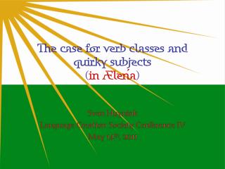 The case for verb classes and quirky subjects ( in Ælen ́ a )