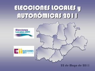 ELECCIONES LOCALES y AUTONÓMICAS 2011