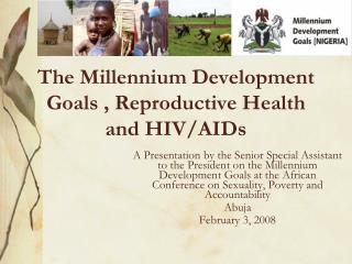The Millennium Development Goals , Reproductive Health and HIV/AIDs
