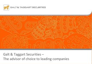 Galt &amp; Taggart Securities – The advisor of choice to leading companies
