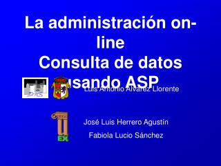 La administración on-line Consulta de datos usando ASP