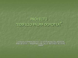 PROYECTO “EDIFICIO PALMA DOROTEA ”