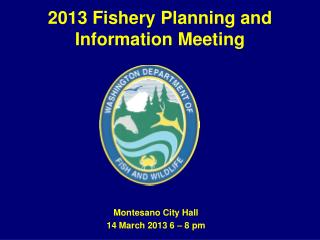 2013 Fishery Planning and Information Meeting