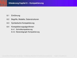 Gliederung Kapitel 8 – Kompaktierung