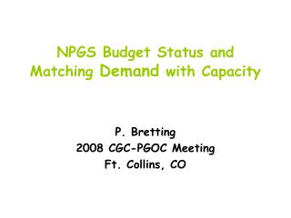 NPGS Budget Status and Matching Demand with Capacity