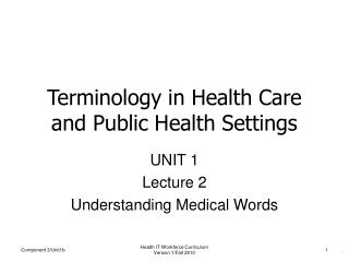 Terminology in Health Care and Public Health Settings