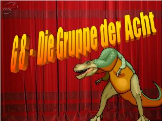 G 8 - Die Gruppe der Acht