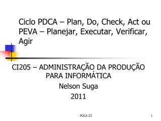 Ciclo PDCA – Plan, Do, Check, Act ou PEVA – Planejar, Executar, Verificar, Agir