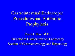 Gastrointestinal Endoscopic Procedures and Antibiotic Prophylaxis