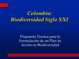 Colombia: Biodiversidad Siglo XXI