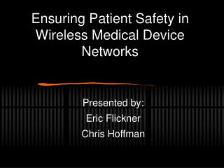 Ensuring Patient Safety in Wireless Medical Device Networks