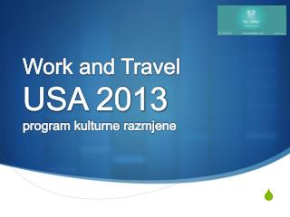 Work and Travel USA 2013 program kulturne razm j ene