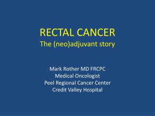 RECTAL CANCER The (neo)adjuvant story