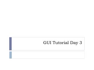 GUI Tutorial Day 3