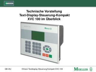Technische Vorstellung Text-Display-Steuerung-Kompakt XVC 100 im Überblick