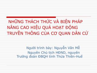 NHỮNG THÁCH THỨC VÀ BIỆN PHÁP NÂNG CAO HIỆU QUẢ HOẠT ĐỘNG TRUYỀN THÔNG CỦA CƠ QUAN DÂN CỬ