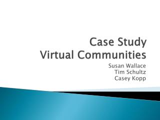 Case Study Virtual Communities