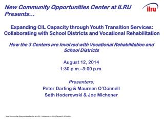 New Community Opportunities Center at ILRU Presents…