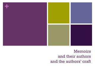 Memoirs and their authors and the authors’ craft