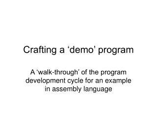 Crafting a ‘demo’ program