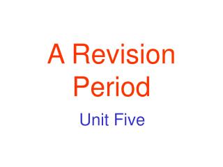 A Revision Period