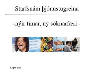 Starfsnám þjónustugreina -nýir tímar, ný sóknarfæri -