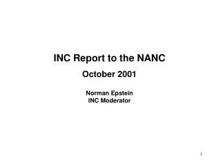 INC Report to the NANC October 2001 Norman Epstein INC Moderator