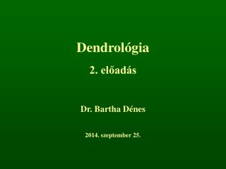 Dendrológia 2. előadás