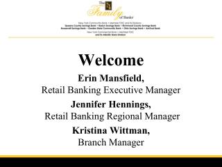 Welcome Erin Mansfield, Retail Banking Executive Manager
