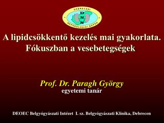 A lipidcsökkentő kezelés mai gyakorlata. Fókuszban a vesebetegségek