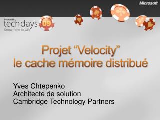Projet “Velocity” le cache mémoire distribué