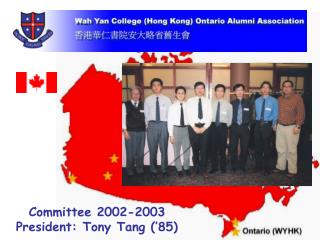 Committee 2002-2003 President: Tony Tang (’85)