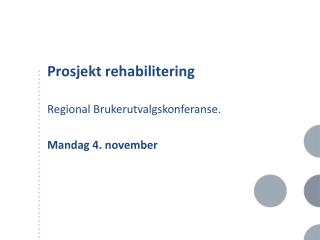 Prosjekt rehabilitering