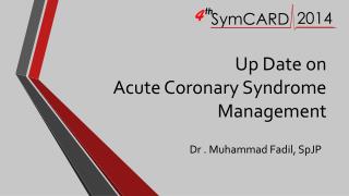 Up Date on Acute Coronary Syndrome Management