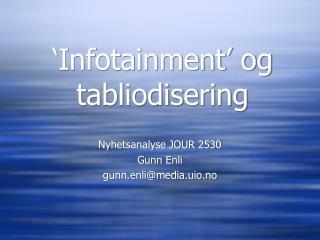 ‘Infotainment’ og tabliodisering