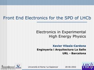 Front End Electronics for the SPD of LHCb